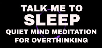 Guided meditation quiet mind – Talk me to sleep – Hypnosis for overthinking BQVIQuSbAMw.jpg