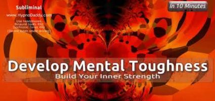 Develop Mental Toughness – Subliminal wcgA4FEyVPE.jpg