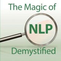 Magic Of Nlp Demystified Second Edition 0