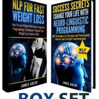 NLP 2 in 1 BOX SET: NLP for Fast Weight Loss and  Success Secrets: Change Your Life with Neuro-Linguistic Programming (NLP, Success, Neuro-Linguistic Programming, Practical NLP) (Volume 3)