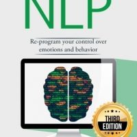 Nlp Neuro Linguistic Programming Re Program Your Control Over Emotions And Behavior Mind Control 0