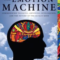 The Emotion Machine Commonsense Thinking Artificial Intelligence And The Future Of The Human Mind 0