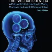The Mechanical Mind A Philosophical Introduction To Minds Machines And Mental Representation 0