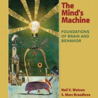 The Minds Machine Foundations Of Brain And Behavior 0