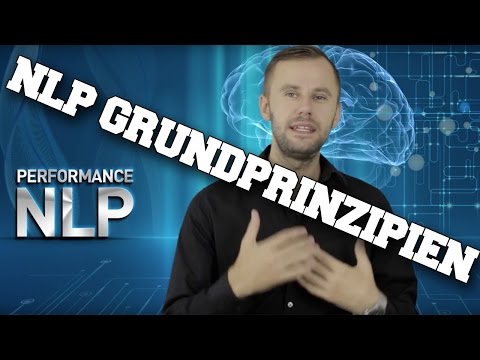 3 NLP Grundprinzipien – NLP in 15 Minuten erklärt