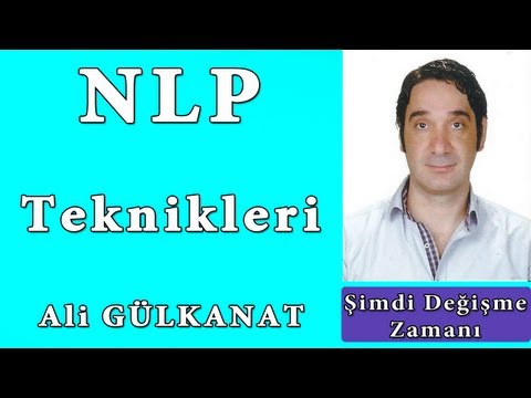 NLP Teknikleri Nelerdir | NLP ‘yi Kolayca Öğren | Ali Gülkanat