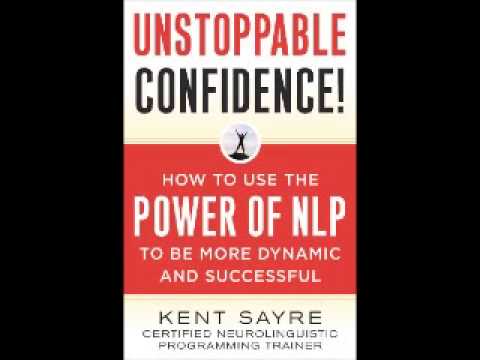 Unstoppable Confidence – ( N.L.P. ) Neuro-Linguistic Programming – Read – Randy Bear Reta Jr..wmv