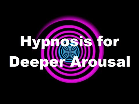 Hypnosis for Deeper Arousal