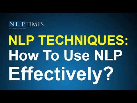 NLP Techniques: How To Use NLP Effectively?
