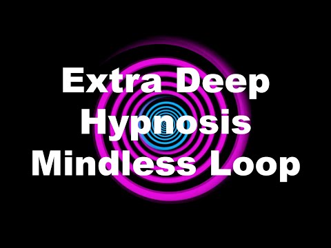 Extra Deep Hypnosis: Mindless Loop