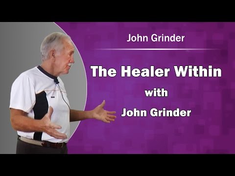 NLP: The Healer Within with John Grinder