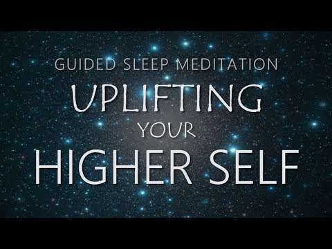 Guided Meditation for Sleep – Uplifting Your Higher Self