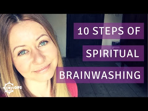10 Steps (& Signs) of Spiritual Brainwashing
