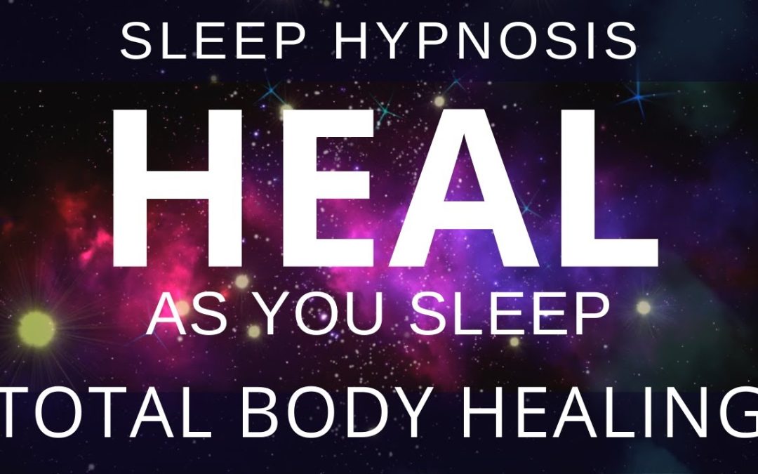 HEAL Sleep Hypnosis – All Night Total Body Healing with Full Body Relaxation – Sleep Meditation