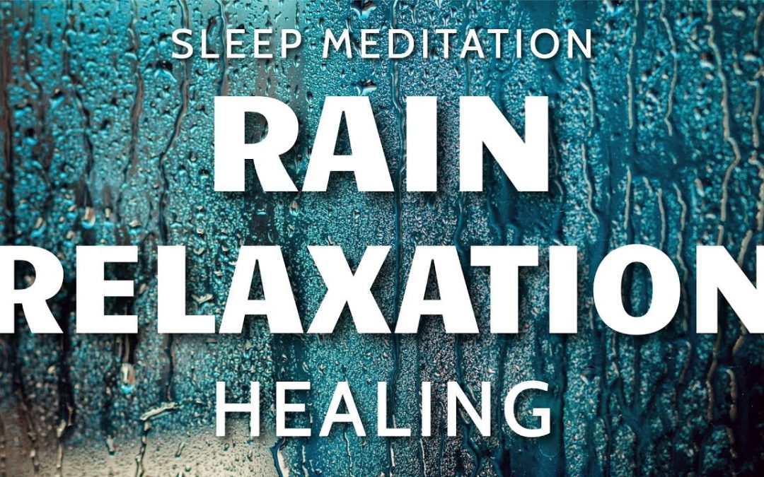 Deep Sleep Meditation Rain Relaxation Healing – Fall Asleep Fast Sleep Hypnosis