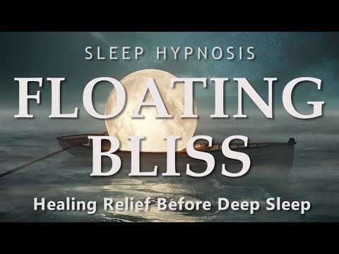 Sleep Hypnosis for Floating Bliss ~ Healing Relief Before Deep Sleep