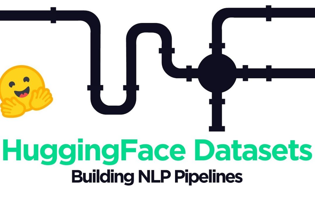 Build NLP Pipelines with HuggingFace Datasets