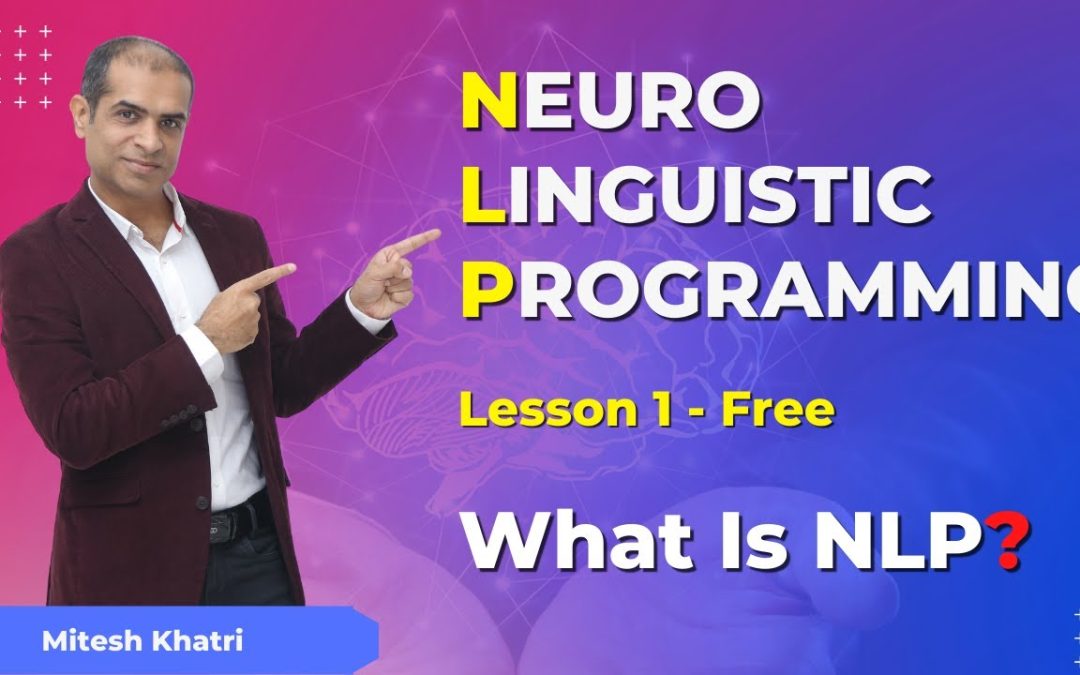 Neuro Linguistic Programming | NLP Tutorial For Beginner | What Is NLP? | Mitesh Khatri – LOA Coach