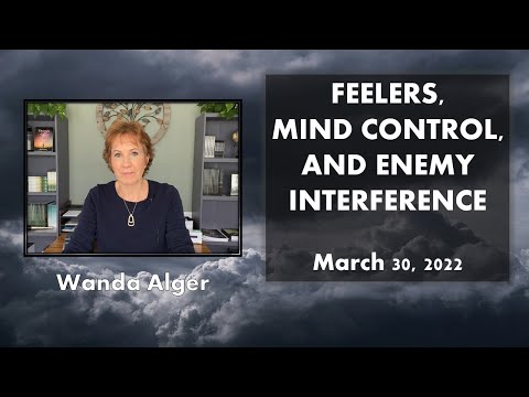 FEELERS, MIND CONTROL, AND ENEMY INTERFERENCE