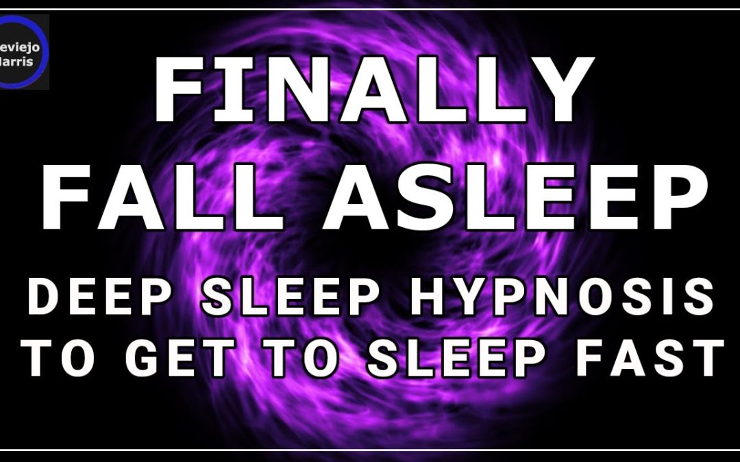 Finally Fall Asleep 😴 Deep Sleep Hypnosis 🕙 Very Quickly Fall Asleep ⭐ Very Powerfull Hypnosis ⭐