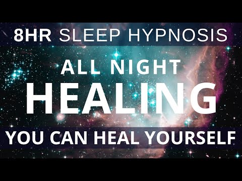 8Hr Sleep Meditation Heal Your Body All Night – You are a Powerful Healer | Healing Sleep Hypnosis