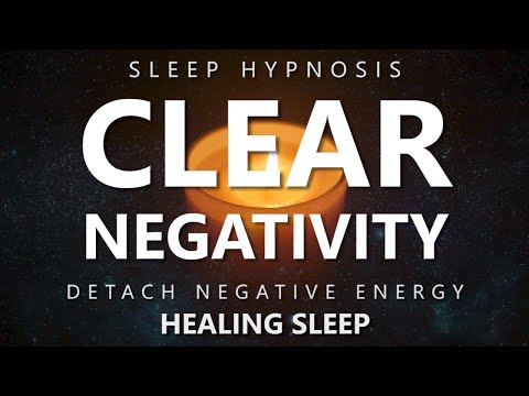 Sleep Hypnosis to Detach from Negativity ~ Clear Negative Energy for Healing Sleep