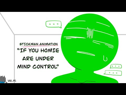 If your homie is under mind control || Animation || read desc