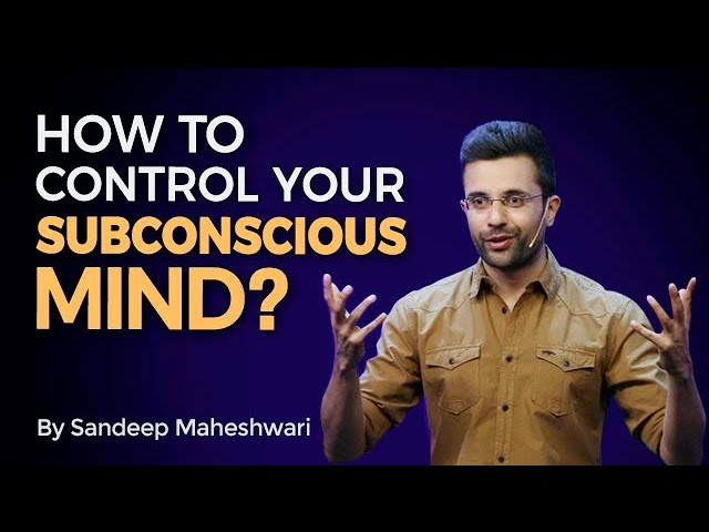 How to control your Subconscious Mind? By Sandeep Maheshwari I Hindi