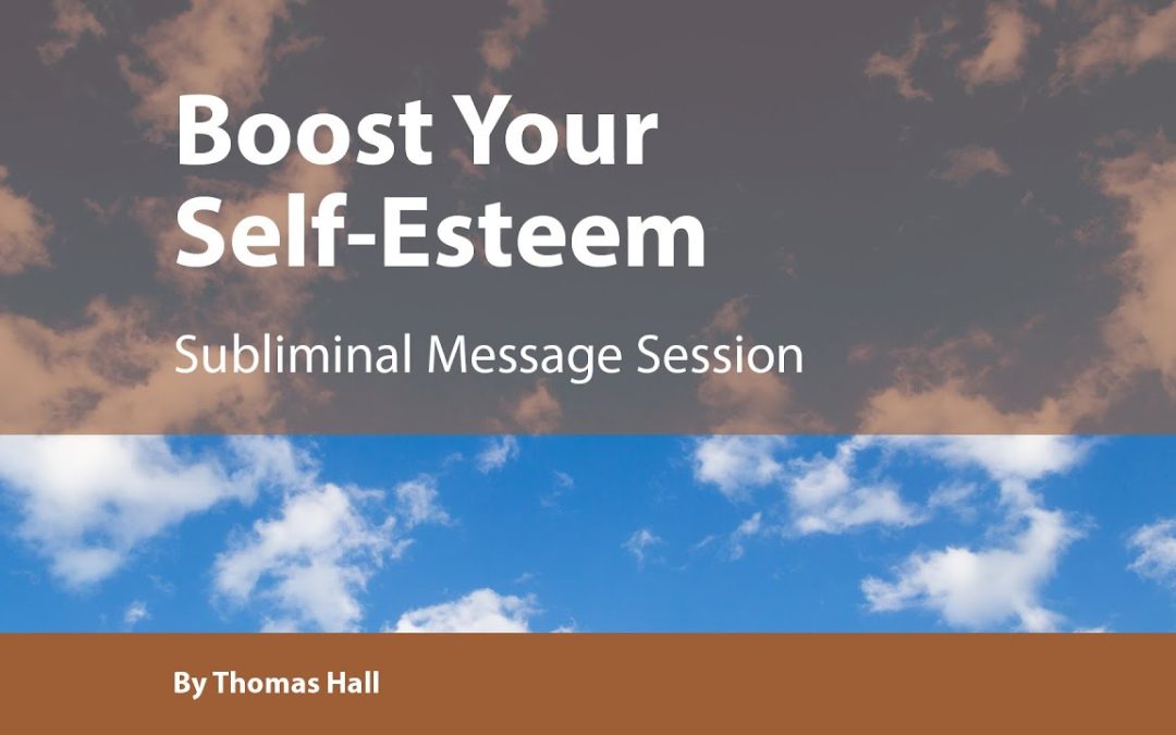 Boost Your Self-Esteem – Subliminal Message Session – By Minds in Unison