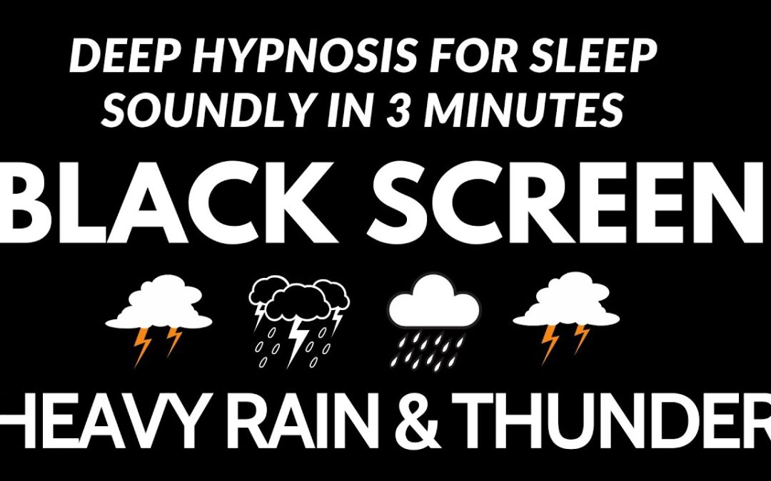 Deep Hypnosis for Sleep Soundly in 3 Minutes with Heavy Rain & Vibrant Thunder | BLACK SCREEN