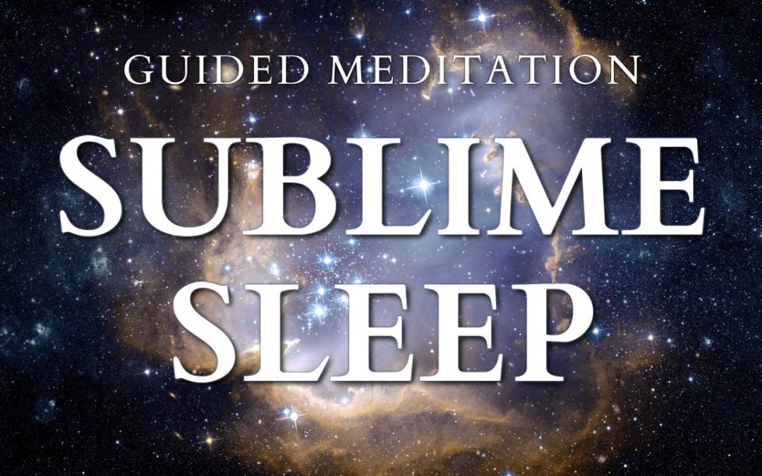 Guided Sleep Meditation Sublime Sleep Talk Down, Sleep Hypnosis for Calm & Inner Peace