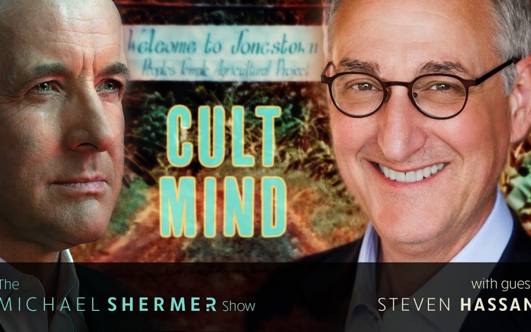Combatting Cult Mind Control, Freedom of Mind, and The Cult of Trump (Steven Hassan)