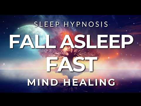 Sleep Hypnosis Fall Asleep Fast with Deep Mind Healing (Guided Sleep Meditation)